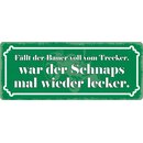 Schild Spruch "Fällt der Bauer voll vom...