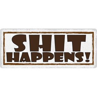 Schild Spruch "Shit happen" 27 x 10 cm Blechschild