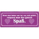 Schild Spruch "Wenn man tut was sich...