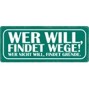 Schild Spruch "Wer will findet Wege" 27 x 10 cm...