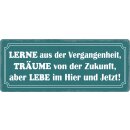 Schild Spruch "Lerne aus der Vergangenheit" 27...