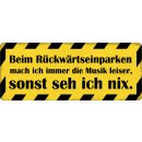 Schild Spruch Rückwärtseinparken Musik leiser 27 x 10 cm...