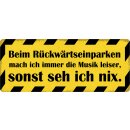 Schild Spruch "Rückwärtseinparken Musik...