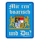 Blechschild mit Motiv/Spruch "Mir ren boarisch und...