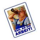 Blechschild mit Motiv/Spruch "Ran, an die Arbeit!"