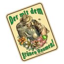 Blechschild mit Motiv/Spruch "Der mit dem...