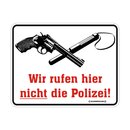 Blechschild mit Motiv/Spruch "Wir rufen hier nicht...