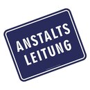 Blechschild mit Motiv/Spruch "Anstaltsleitung"