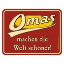 Blechschild mit Motiv/Spruch "Omas machen die Welt...