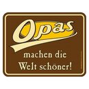 Blechschild mit Motiv/Spruch "Opas machen die Welt...