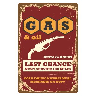 Blechschild "Gas and Oil Last chance" 30 x 40 cm Dekoschild Tankstelle