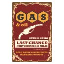 Blechschild "Gas and Oil Last chance" 30 x 40...