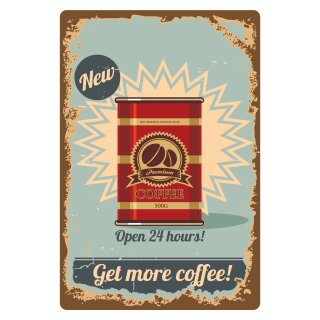 Blechschild "Get more Coffee" 30 x 40 cm Dekoschild Kaffee