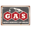 Blechschild "Gas Next Service 100 Miles" 40 x...