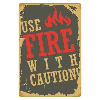 Blechschild "Use Fire with Caution" 30 x 40 cm Dekoschild Feuer