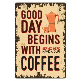 Blechschild "Good Day begins Coffee" 30 x 40 cm Dekoschild Kaffee