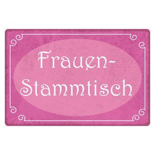 Blechschild "Frauen Stammtisch" 40 x 30 cm Dekoschild Tischreservierung