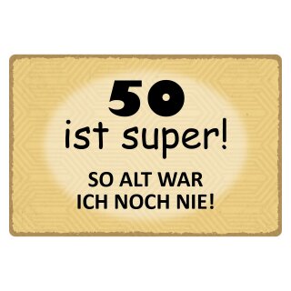 Blechschild "50 ist super so alt ich noch nie" 40 x 30 cm Dekoschild 50 Geburtstag