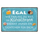 Blechschild "Traurig im Kühlschrank...