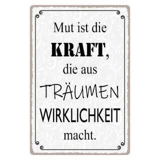 Blechschild "Mut ist Kraft die aus Träumen" 30 x 40 cm Dekoschild Lebensmotto