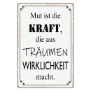 Blechschild "Mut ist Kraft die aus...