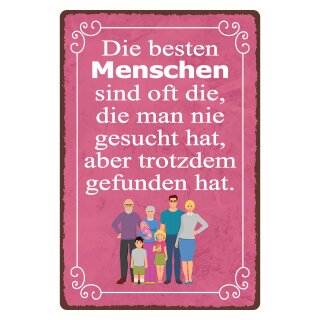 Blechschild "Die besten Menschen sind oft die" 30 x 40 cm Dekoschild Lebensweisheit