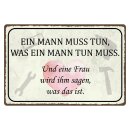 Blechschild "Mann muss tun Frau wird sagen" 40...