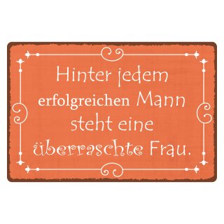 Blechschild "Hinter jedem erfolgreichen Mann" 40 x 30 cm Dekoschild Partnerschaftsspruch