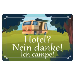 Blechschild "Hotel nein danke ich campe" 40 x 30 cm Dekoschild Campingspruch