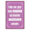 Blechschild "Finden Menschen zueinander" 30 x...