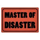 Blechschild "Master of Disaster" 40 x 30 cm...