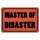 Blechschild "Master of Disaster" 40 x 30 cm Dekoschild Krisenmanager