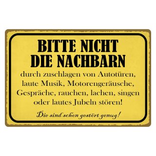 Blechschild "Bitte nicht die Nachbarn stören" 40 x 30 cm Dekoschild Nachbarschaftsbeziehung