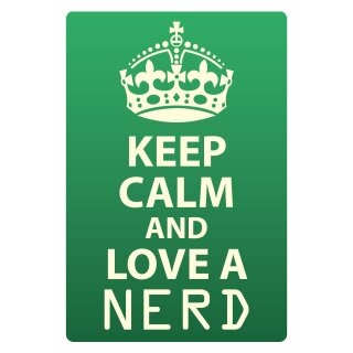 Blechschild "Keep Calm and love a Nerd" 30 x 40 cm Dekoschild Lebensweisheit