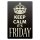 Blechschild "Keep Calm it`s Friday" 30 x 40 cm Dekoschild Sinnspruch