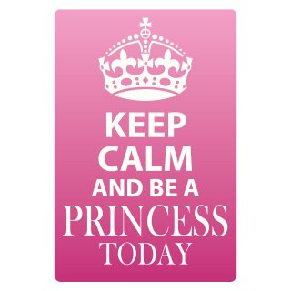 Blechschild "Keep Calm and be a Princess" 30 x 40 cm Dekoschild Spruch des Tages