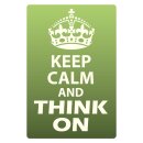 Blechschild "Keep Calm and think on" 30 x 40 cm...