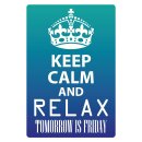 Blechschild "Keep Calm and relax is Friday" 30...