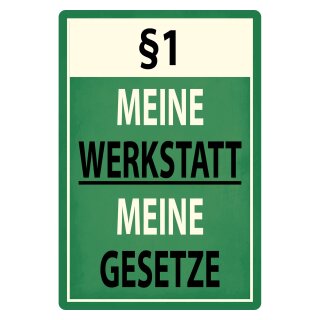 Blechschild "§1 meine Werkstatt meine Gesetze" 30 x 40 cm Dekoschild Werkstattregeln