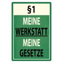 Blechschild "§1 meine Werkstatt meine...