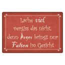 Blechschild "Lache viel Ärger bringt...