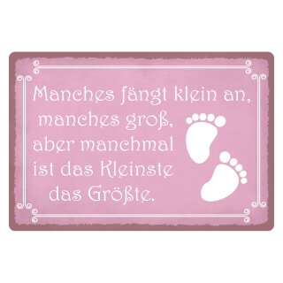 Blechschild "Manches fängt klein an manches" 40 x 30 cm Dekoschild Baby Spruch