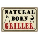 Blechschild "Natural born Griller" 40 x 30 cm...