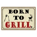 Blechschild "Born to Grill" 40 x 30 cm...