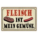 Blechschild "Fleisch ist mein Gemüse" 40 x...