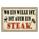 Blechschild "Wo ein Wille ist ist Steak" 40 x...