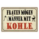 Blechschild "Frauen mögen Männer mit...