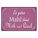 Blechschild "Ein gutes Mahl lohnt Müh" 40...