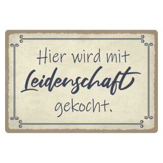 Blechschild "Hier mit Leidenschaft gekocht" 40 x 30 cm Dekoschild Spruch Kochen