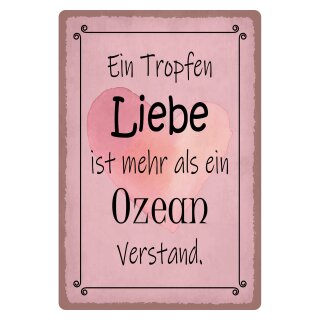 Blechschild "Ein Tropfen Liebe mehr als Ozean" 30 x 40 cm Dekoschild Weisheiten